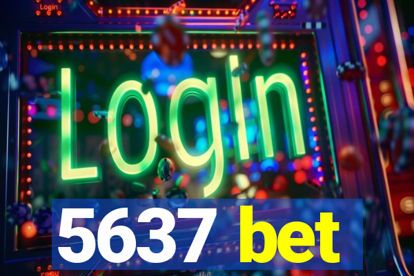5637 bet